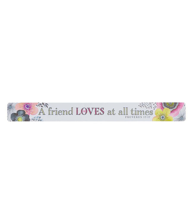 A Friend Loves At All Times - Magnetic Strip - Proverbs 17:17