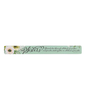 Christian Art Gifts Sisters Magnetic Strip - Proverbs 17:17