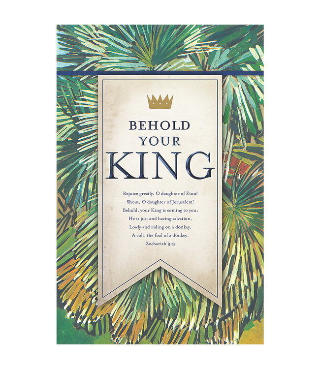 Behold Your King - Bulletin (Pkg 100) Palm Sunday