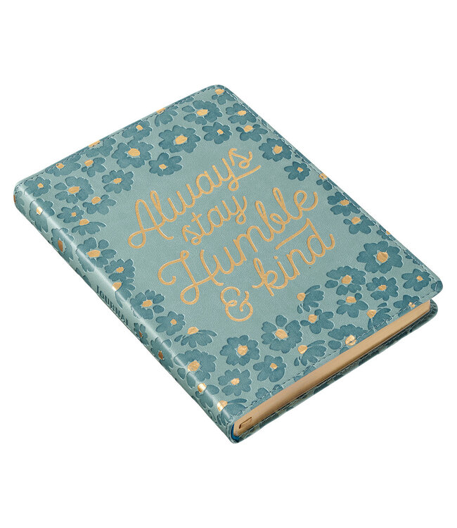 Always Stay Humble and Kind Teal Faux Leather Classic Journal