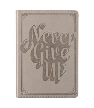 Christian Art Gifts Never Give Up Gray Faux Leather Classic Journal