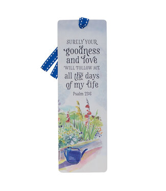 Christian Art Gifts Bookmark Surely Your Goodness and Love Psalm 23:6
