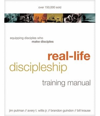 NavPress Real-Life Discipleship Training Manual: Equipping Disciples Who Make Disciples