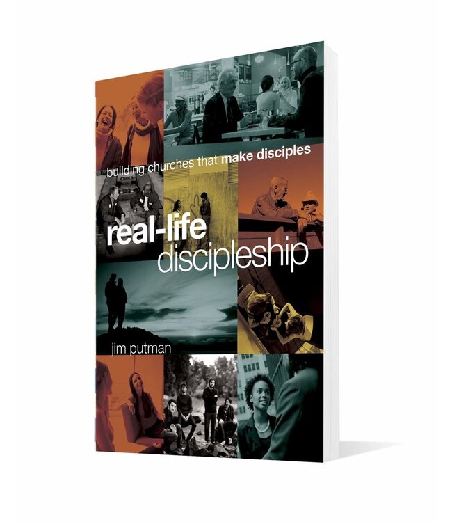 Real-Life Discipleship: Building Churches That Make Disciples