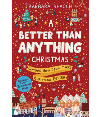 The Good Book Company A Better Than Anything Christmas: Explore How Jesus Makes Christmas Better