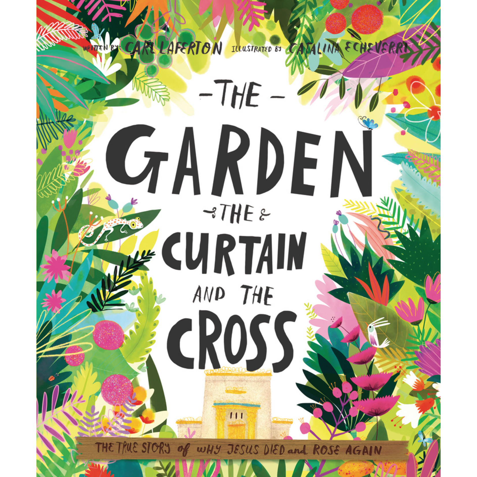 The Good Book Company The Garden, the Curtain and the Cross: The true story of why Jesus died and rose again