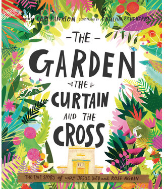 The Good Book Company The Garden, the Curtain and the Cross: The true story of why Jesus died and rose again
