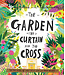 The Garden, the Curtain and the Cross: The true story of why Jesus died and rose again