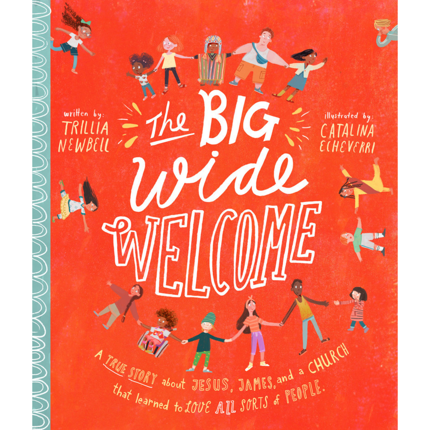 The Good Book Company The Big Wide Welcome Storybook: A True Story About Jesus, James, and a Church That Learned to Love All Sorts of People