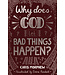 The Good Book Company Why Does God Let Bad Things Happen?