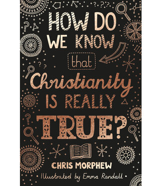 The Good Book Company How Do We Know That Christianity Is Really True?