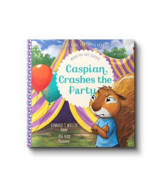 New Growth Press Caspian Crashes the Party: When You Are Jealous (Good News for Little Hearts Series)