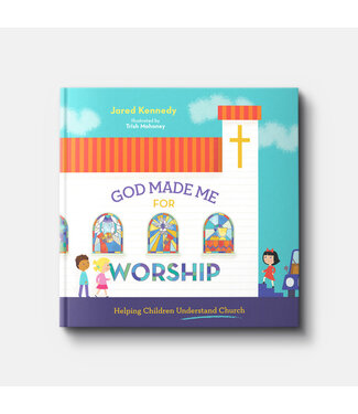New Growth Press God Made Me for Worship: Helping Children Understand Church