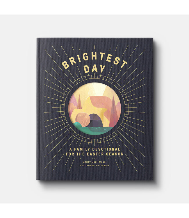Darkest Night Brightest Day: A Family Devotional for the Easter Season
