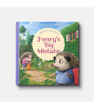 New Growth Press HENRY'S BIG MISTAKE: WHEN YOU FEEL GUILTY