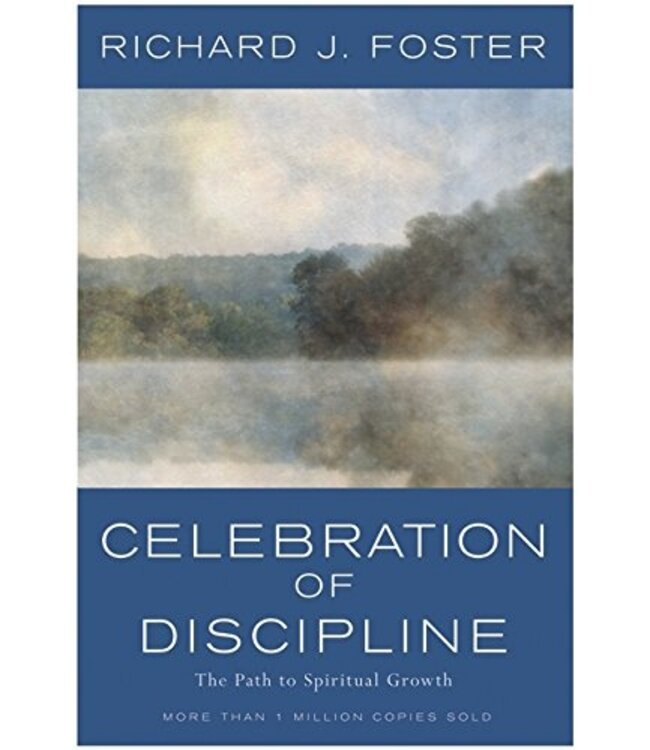 Celebration Of Discipline - The Path to Spiritual Growth