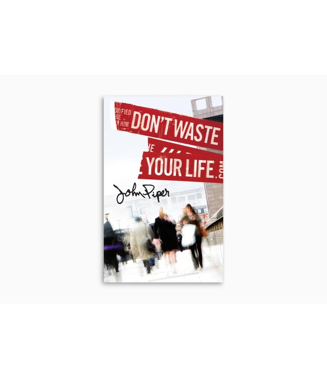 Don't Waste Your Life (25-pack)