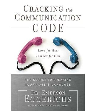 Integrity Publishers Cracking the Communication Code: The Secret to Speaking Your Mate's Language
