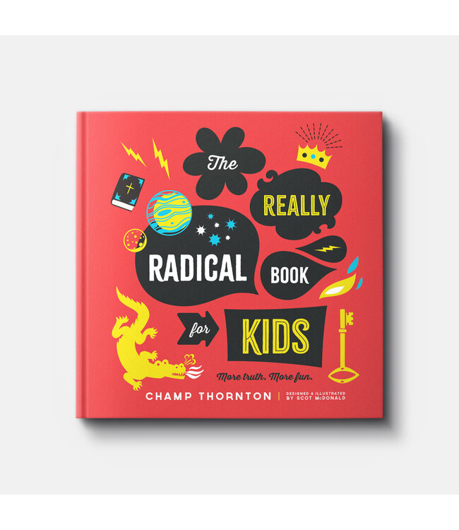 The Really Radical Book for Kids: More Truth, More Fun