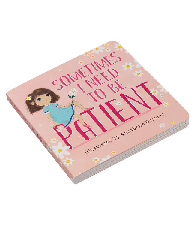 Sometimes I Need To Be Patient