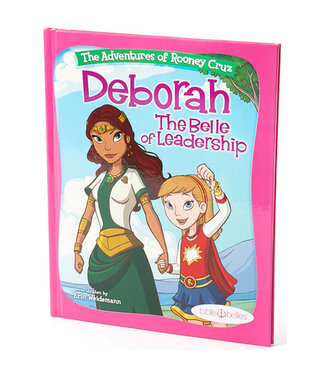 Bible Belles The Adventures of Rooney Cruz: Deborah the Belle of Leadership