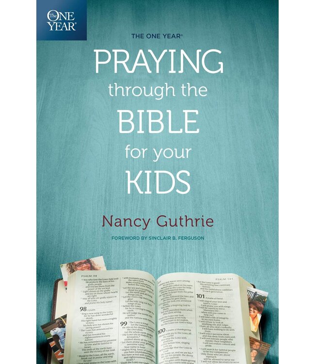The One Year Praying Through The Bible For Your Kids