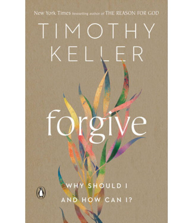 Forgive: Why Should I and How Can I? (Hardcover)