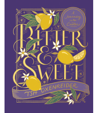 Harvest House Publishers Bitter and Sweet: A Journey into Easter