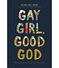 Gay Girl, Good God: The Story of Who I Was, and Who God Has Always Been