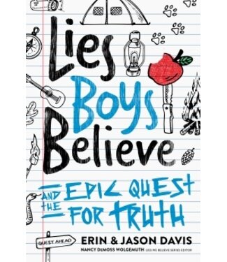 Moody Pub Lies Boys Believe: And the Epic Quest for Truth
