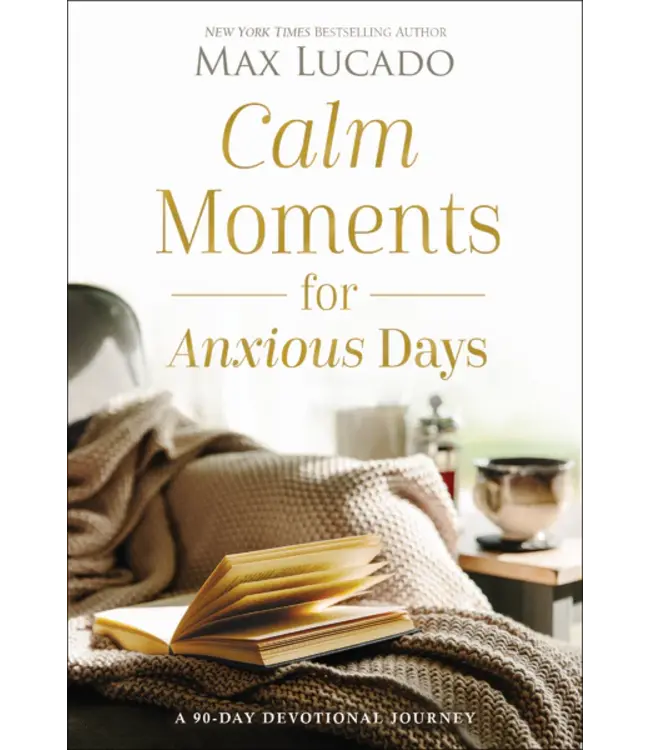 Calm Moments for Anxious Days: A 90-Day Devotional Journey (90 Daily Devotions, with Journal Prompts, to Promote Wellness and Peace and Decrease Worry and Stress)