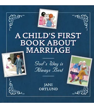 Christian Focus Publications A Child's First Book About Marriage: God's Way is Always Best