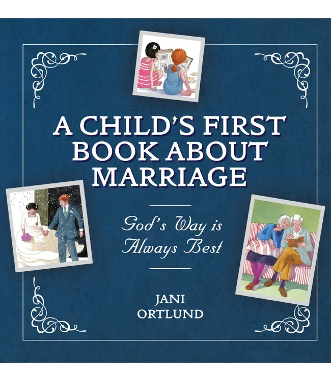 A Child's First Book About Marriage: God's Way is Always Best