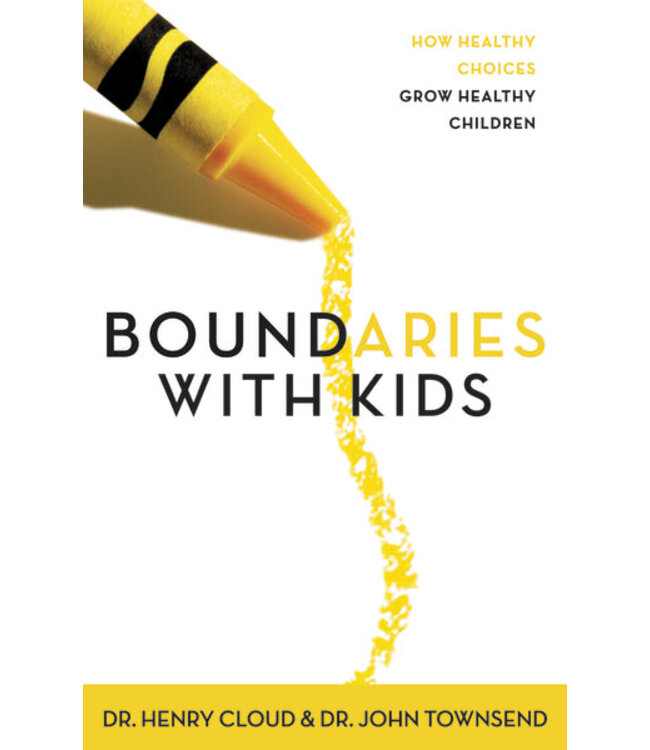Boundaries with Kids: How Healthy Choices Grow Healthy Children