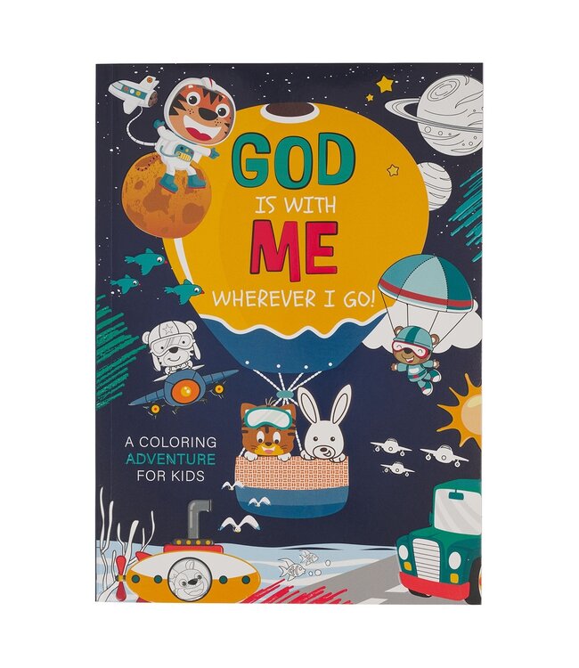 God Is With Me Wherever I Go! Coloring Adventure for Kids