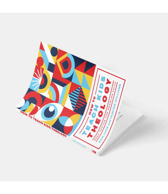 How to Teach Kids Theology: Deep Truths for Growing Faith