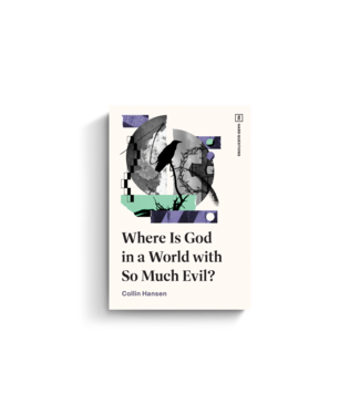 Crossway Where Is God in a World with So Much Evil?