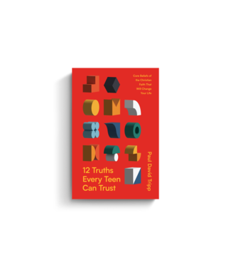 Crossway 12 Truths Every Teen Can Trust: Core Beliefs of the Christian Faith That Will Change Your Life