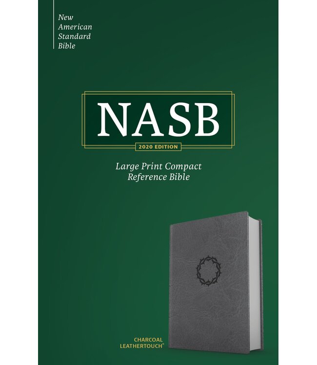 NASB Large Print Compact Reference Bible, Charcoal LeatherTouch