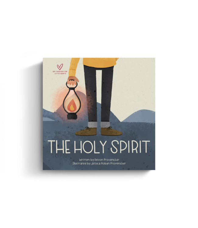 The Holy Spirit (Big Theology For Little Hearts Series)