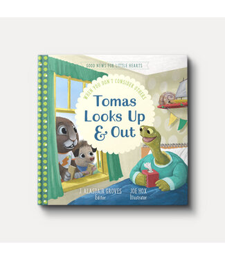 New Growth Press Tomas Looks Up and Out: When You Don't Consider Others