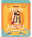 The Friend Who Forgives Board Book