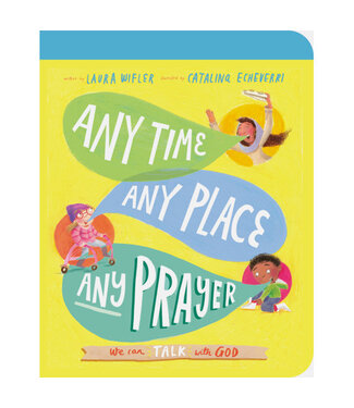 The Good Book Company Any Time Any Place Any Prayer Board Book (Tales That Tell The Truth)