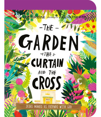 The Good Book Company The Garden The Curtain And The Cross Board Book (Tales That Tell The Truth)