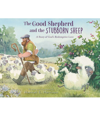 ZonderKidz The Good Shepherd and the Stubborn Sheep: A Story of God's Redemptive Love