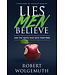 Lies Men Believe: And the Truth that Sets Them Free