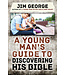 A Young Man's Guide To Discovering His Bible