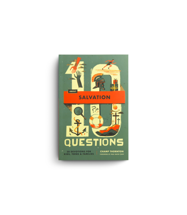 10 Questions about Salvation: 30 Devotions for Kids, Teens, and Families