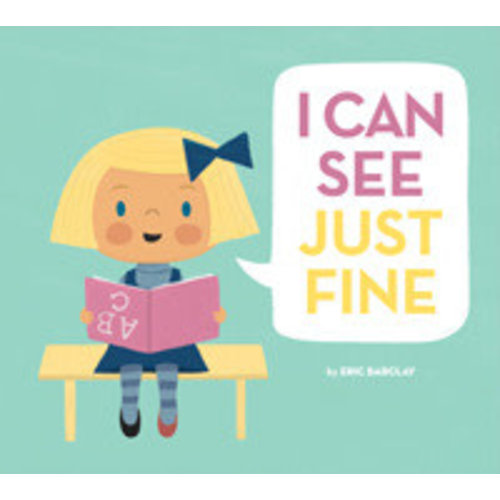 I Can See Just Fine by Eric Barclay I Can See Just Fine by Eric Barclay