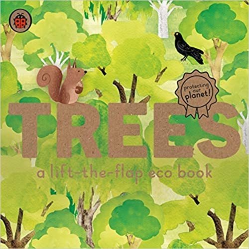 Trees: A Lift-the-Flap Eco Book Trees: A Lift-the-Flap Eco Book